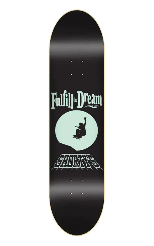 SHORTY’S FULFILL THE DREAM DECK 8.125