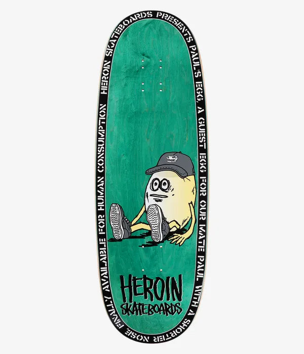 HEROIN PAUL KIRTS PAULS EGG DECK 10.4