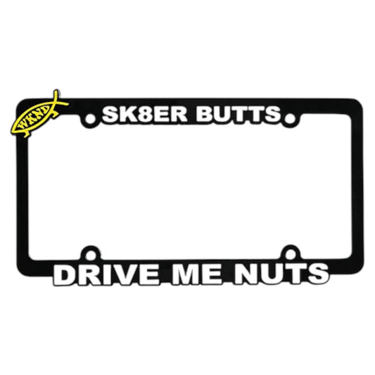 WEEKEND SK8ER BUTTS DRIVE ME NUTS LICENSE PLATE