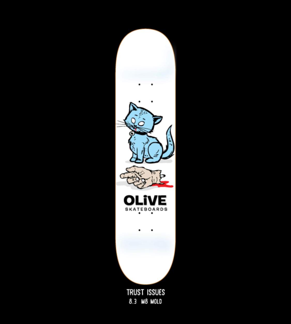 OLIVE TRUST ISSUES DECK 8.37”